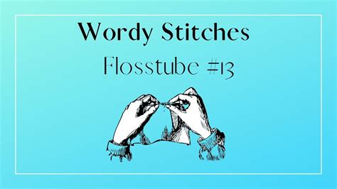 Flosstube Stitching And Wipgo Youtube