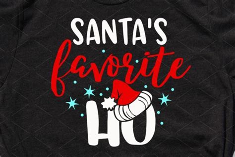 Santas Favorite Ho Svg Christmas Shirt Cricut 405489 Christmas