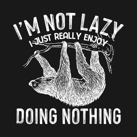 Im Not Lazy I Just Enjoy Doing Nothing Funny Goth T Shirt Teepublic