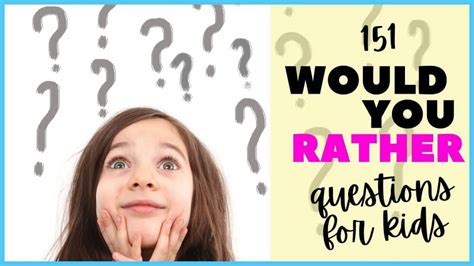 151 Ridiculous And Hilarious Would You Rather Questions For Kids