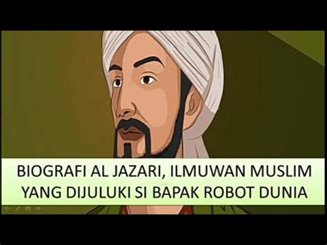 Biografi Al Jazari Ilmuwan Muslim Yang Dijuluki Si Bapak Robot Dunia