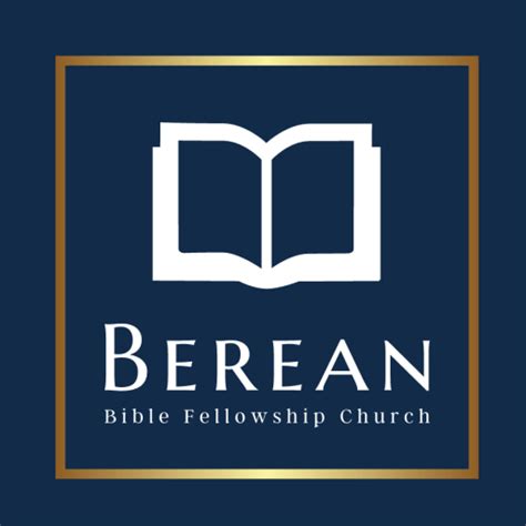 Berean Bible Fellowship Church Learning To Grow In Christ Together