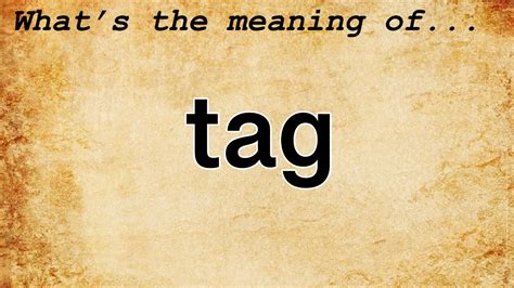 Tag Meaning Definition Of Tag Youtube