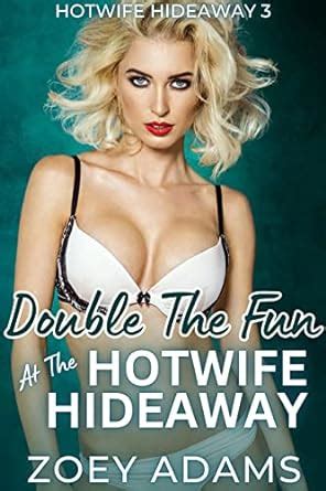 Double The Fun At The Hotwife Hideaway An Erotic Mfm Hotwife Short