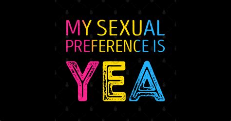 My Sexual Preference Is Yea Pansexual Pride Sarcastic Sticker Teepublic