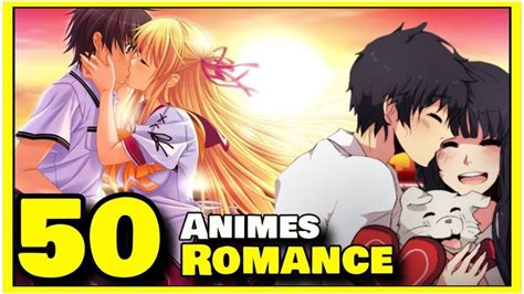 50 ANIMES DE ROMANCE 2022 Top Melhores Animes Romanticos Para