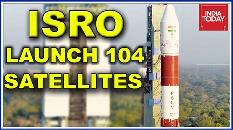 First Up Isro Set To Launch World Record 104 Satellites In One Go