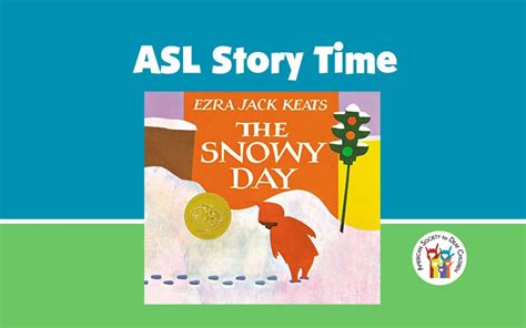 Asl Story Time The Snowy Day American Society For Deaf Children