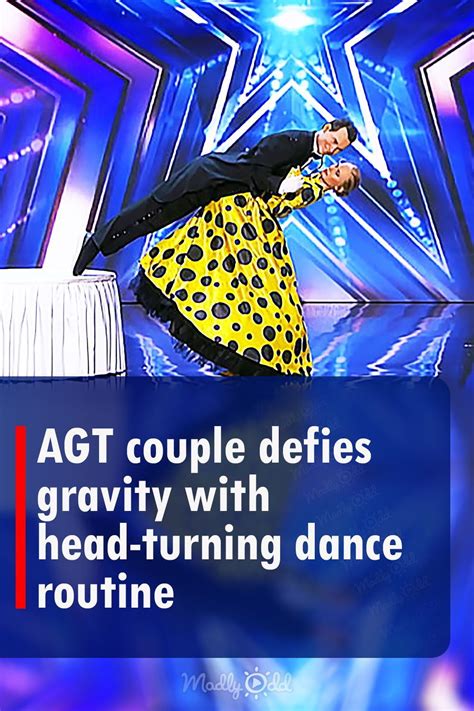 Agt Couple Defies Gravity With Head Turning Dance Routine Agt Dance Routines Dance