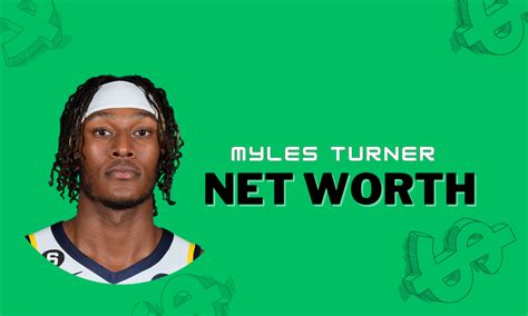 Myles Turner Net Worth In 2023 Updated