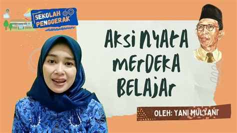 Aksi Nyata Merdeka Belajar Platform Merdeka Mengajar Sekolah Penggerak Youtube