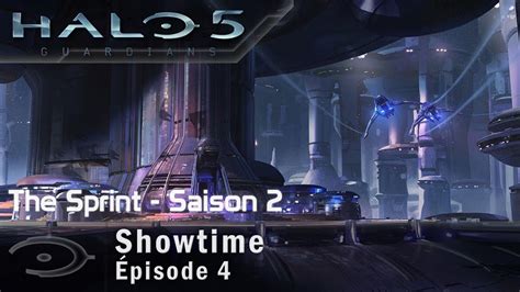Halo 5 Guardians Showtime The Sprint S02e04 Vost Youtube