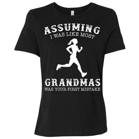 Assuming I Was Like Most Grandmas Was First Mistake Running Women Short Sleeve T Shirt