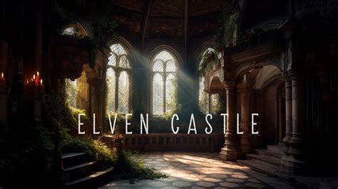 Elven Castle Calm Fantasy Ambient Music Beautiful Ethereal Ambient