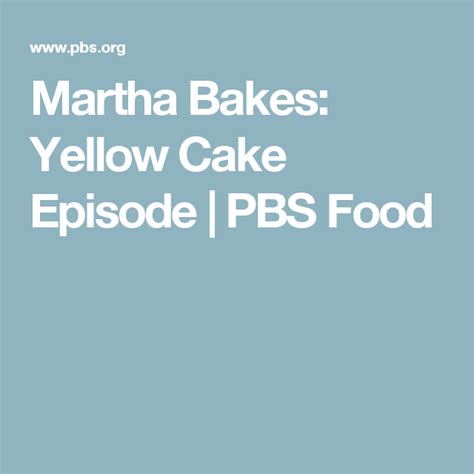 Martha Bakes Yellow Cake Episode Pbs Food Cake Recipe