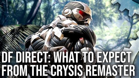 Digital Foundry What To Expect From Crysis Remastered The