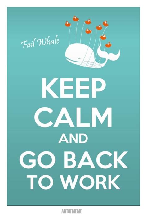 Failwhale Keep Calm And Go Back To Work