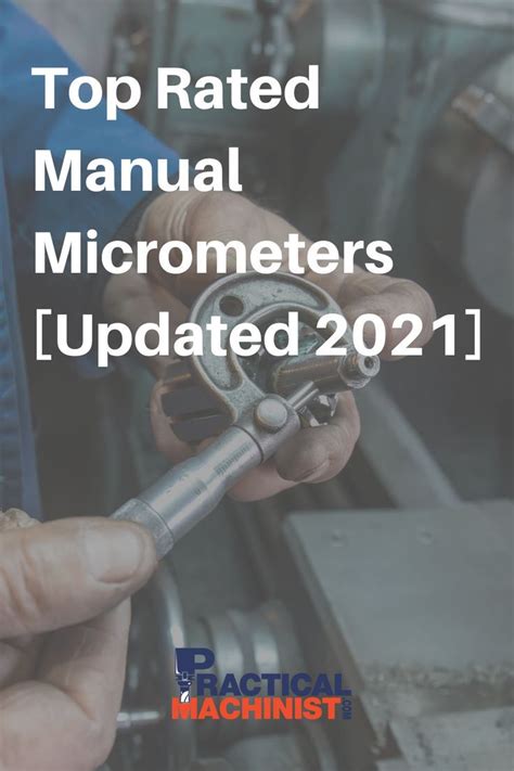 Top Rated Manual Micrometers Updated 2021 Practical Machinist In