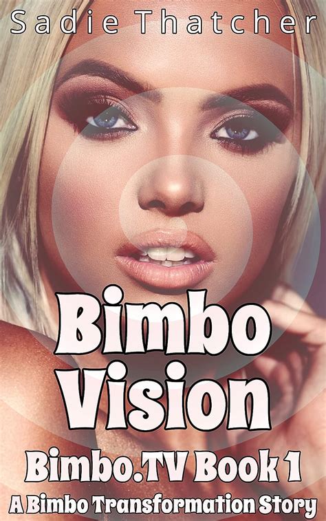 Bimbo Vision A Bimbo Transformation Story Bimbo Tv Book 1 English Edition Ebook Thatcher