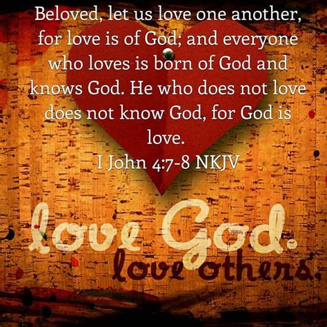 Beloved Let Us Love One Another For Love Is Of God And Everyone Who