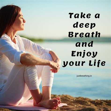 Life Quotes Deep Breath Quotes Enjoy Breath Deep Take Enjoying Outdoors