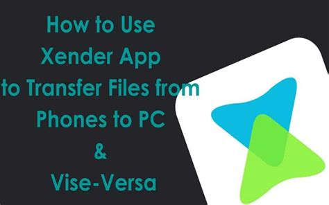 How To Use Xender To Transfer Files From Phones To Pc And Vise Versa
