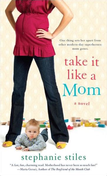 Take It Like A Mom By Stephanie Stiles Ebook Barnes And Noble®