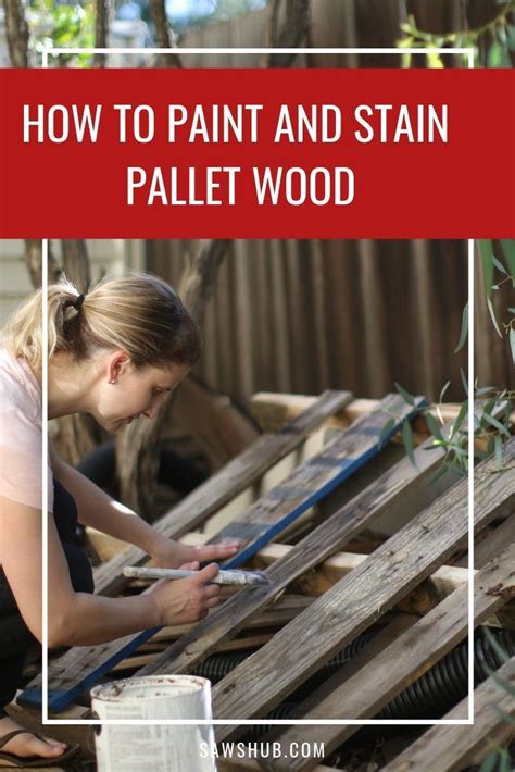 How To Paint And Stain Pallet Wood For Your Diy Project Painting On