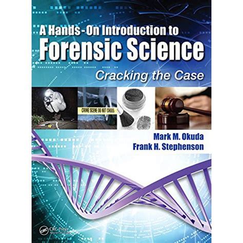 A Hands On Introduction To Forensic Science Cracking The Case Lynn