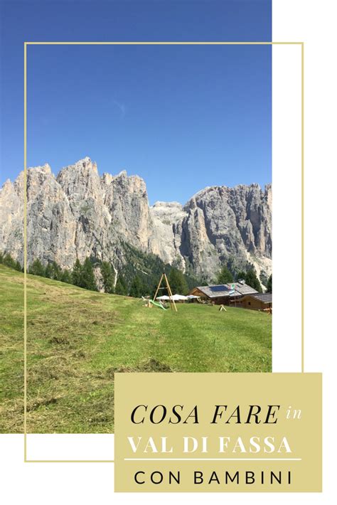 Cosa Fare In Val Di Fassa Per Vacanze Sulle Dolomiti Viaggi Dei Rospi