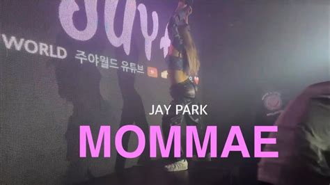 Jay Park 박재범 Mommae몸매 공연 Youtube