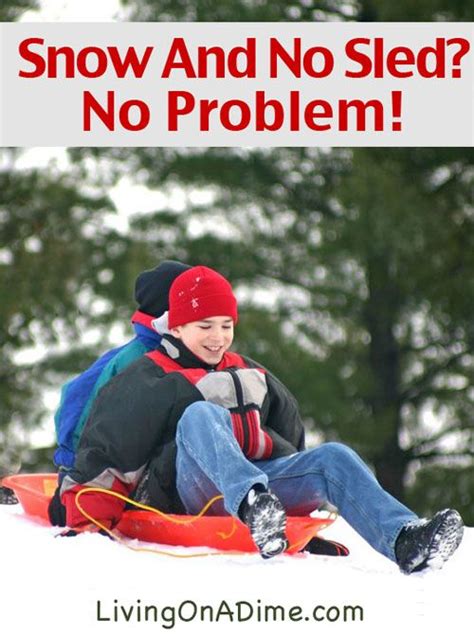 Snow And No Sled No Problem Ideas For Cheap Fun In The Snow Sledding