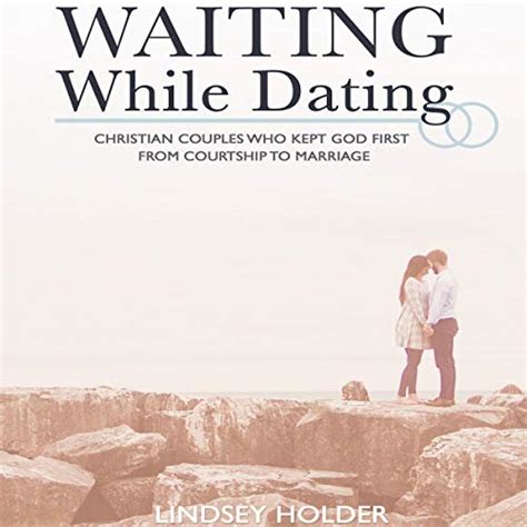 waiting while dating christian couples who kept god first from courtship to