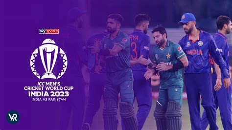 Watch India Vs Pakistan Icc Cricket World Cup 2023 In Uae On Sky Sports
