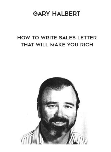gary halbert how to write sales letter that will make you rich kick marketers