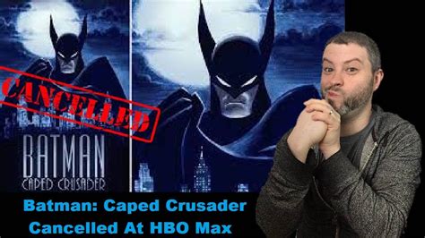 Batman Caped Crusader Cancelled At HBO Max YouTube