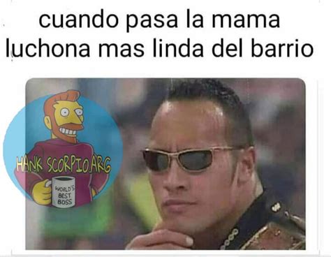 Cuando Pasa La Mama Luchona Más Linda Del Barrio Memes