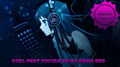 S3rl Feat Yurino Be My Game Boy Nightcore Youtube