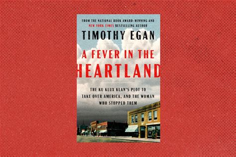 A Fever In The Heartland By Timothy Egan Recounts Kkk In The 1920s