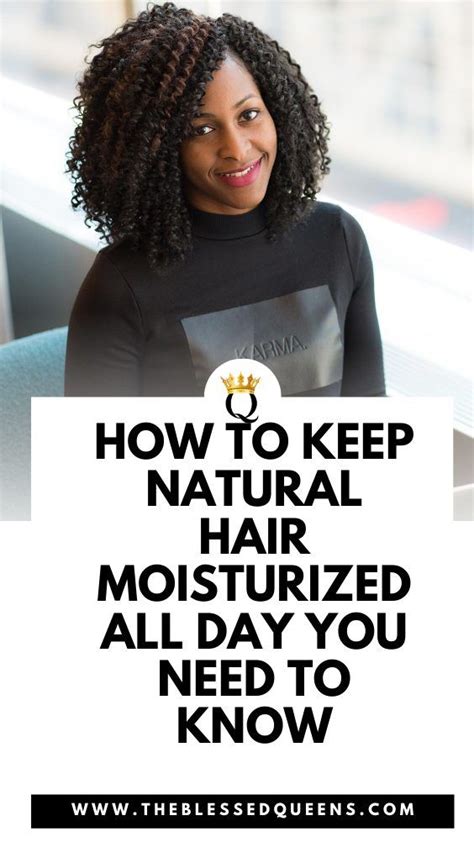 How To Keep Natural Hair Moisturized All Day You Need To Know The
