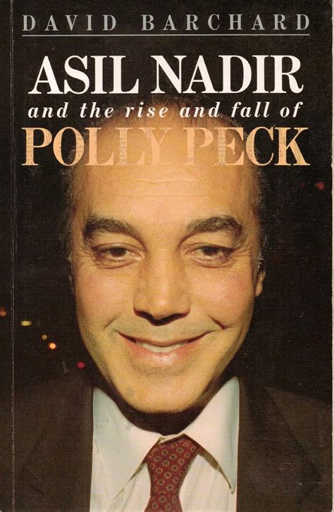 Asil Nadir And The Rise And Fall Of Polly Peck 9780575052062 Amazon