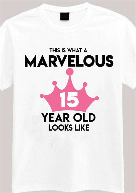 Marvelous 15 Year Old T Shirt 15th Birthday Ts Presents For Year