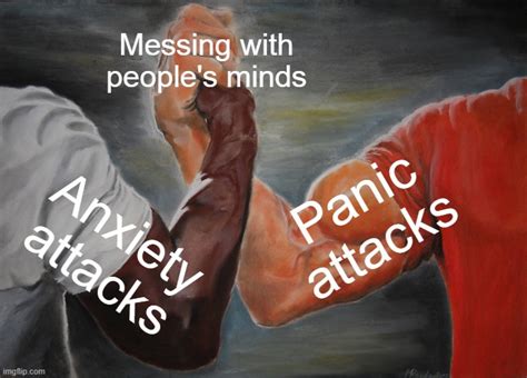 Anxiety Attacks And Panic Attacks In A Nutshell Imgflip