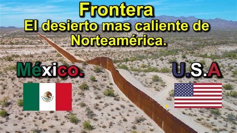 Frontera México Estados Unidos El Desierto Del Altar El Pinacate