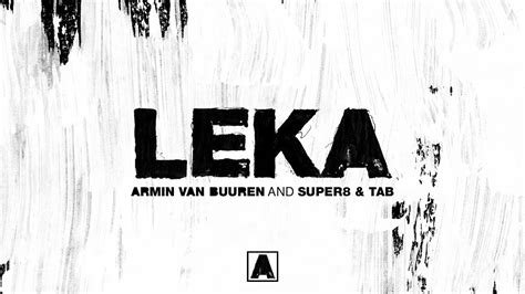 Enjoy the videos and music you love, upload original content, and share it all with friends, family, and the world on youtube. Armin van Buuren and Super8 & Tab - Leka (Extended Mix ...