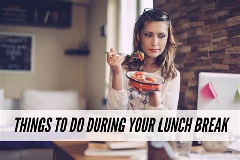 6 Productive Things To Do During Your Lunch Break College Fashion