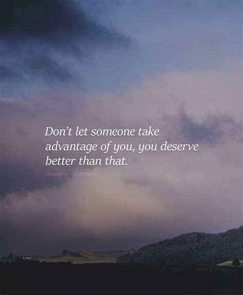 You Deserve Better Person Quotes Quotes The Day
