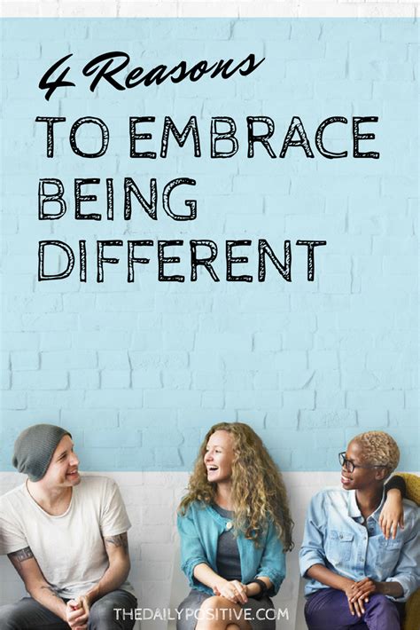 4 Reasons To Embrace Being Different The Daily Positive How To