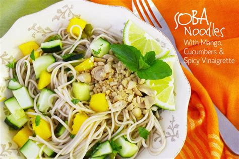 Soba Noodles With Mango Cucumbers Spicy Vinaigrette Vegetarian