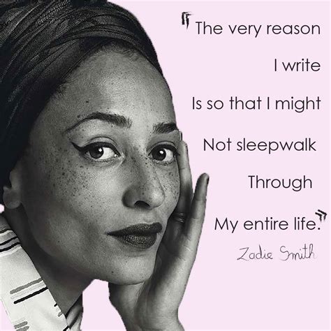 Zadie Smith Female Writer Why Writing Life Quote Inspiring Pia Design Zadie Smith Writing